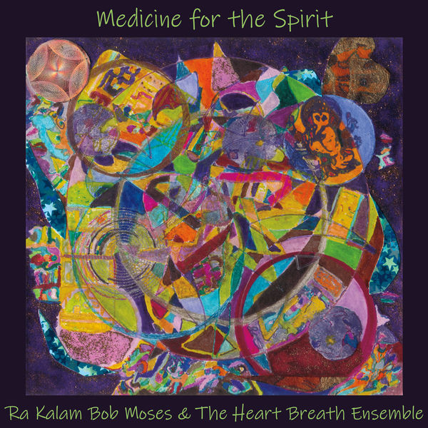 Ra Kalam Bob Moses - Medicine for the Spirit Ra Kalam Bob Moses - Medicine for the Spirit