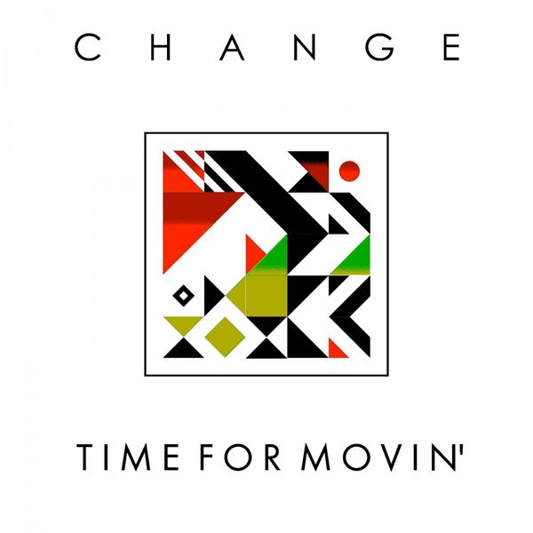 Change - Time for Movin' Change - Time for Movin'