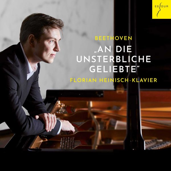 Florian Heinisch - Beethoven: An die Unsterbliche Geliebte Florian Heinisch - Beethoven: An die Unsterbliche Geliebte