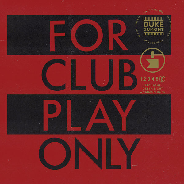 Duke Dumont - Red Light Green Light Duke Dumont - Red Light Green Light