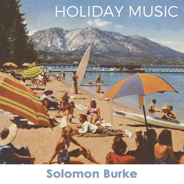 Solomon Burke - Holiday Music Solomon Burke - Holiday Music