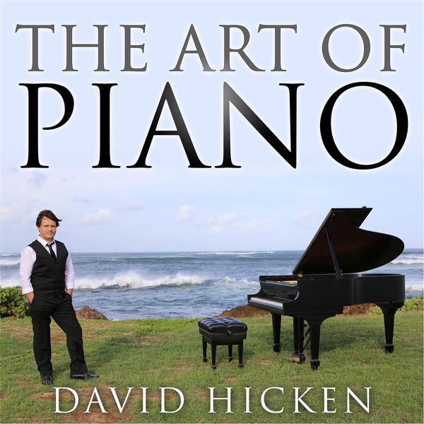 David Hicken|The Art of Piano