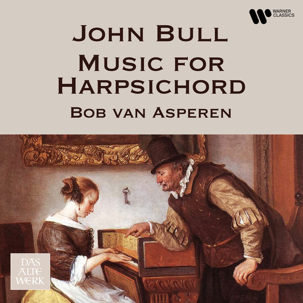 Bob Van Asperen|Bull: Music for Harpsichord Bob Van Asperen|Bull: Music for Harpsichord