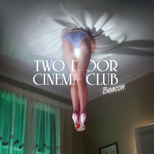 Two Door Cinema Club - Beacon Two Door Cinema Club - Beacon