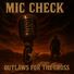 Outlaws For The Cross Mic Check