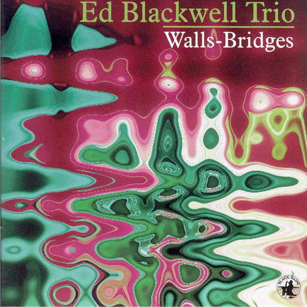 Ed Blackwell Trio|Walls - Bridges Ed Blackwell Trio|Walls - Bridges