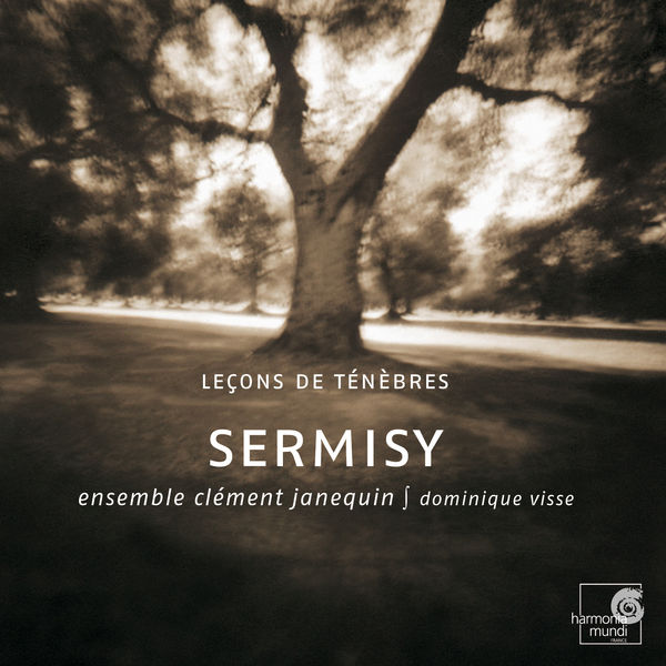 Ensemble Clément Janequin, Dominique Visse|Sermisy: Tenebrae, Motets Ensemble Clément Janequin, Dominique Visse|Sermisy: Tenebrae, Motets