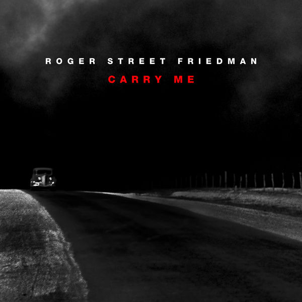 Roger Street Friedman - Carry Me Roger Street Friedman - Carry Me