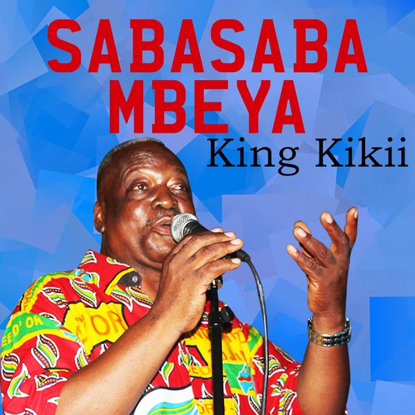 King Kikii|Sabasaba Mbeya