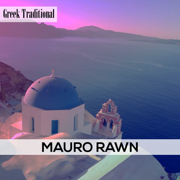 Mauro Rawn - Greek Traditional Mauro Rawn - Greek Traditional