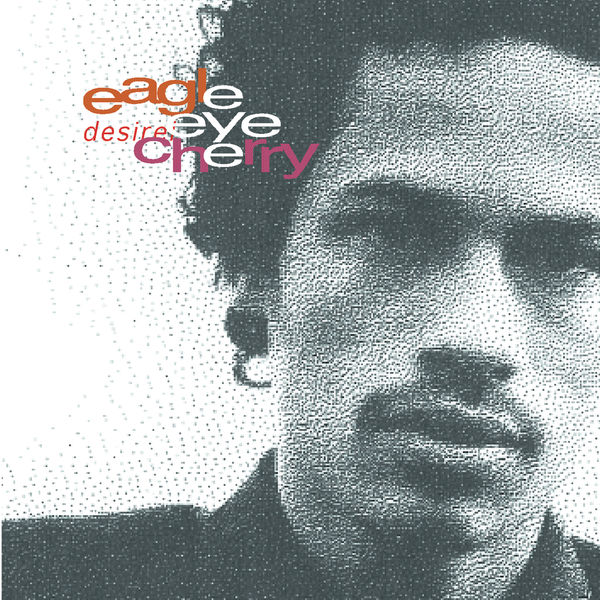 Eagle-Eye Cherry - Desireless Eagle-Eye Cherry - Desireless