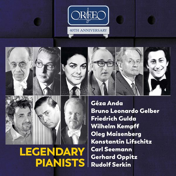 Geza Anda - Orfeo 40th Anniversary – Legendary Pianists Geza Anda - Orfeo 40th Anniversary – Legendary Pianists