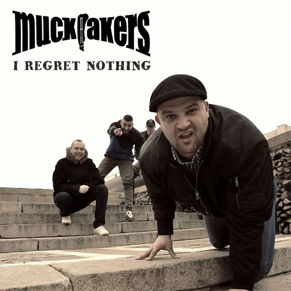 Muckrakers - I Regret Nothing Muckrakers - I Regret Nothing