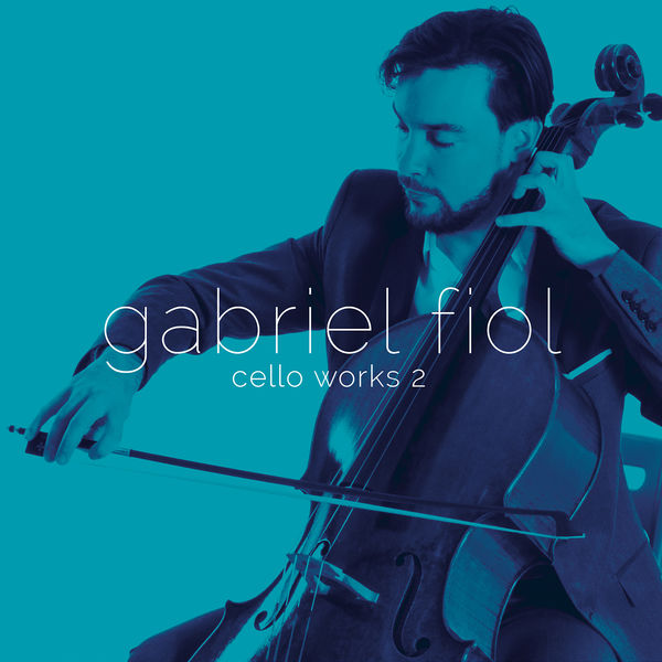 Gabriel Fiol|Cello Works II