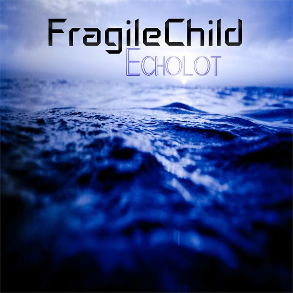 FragileChild|Echolot FragileChild|Echolot