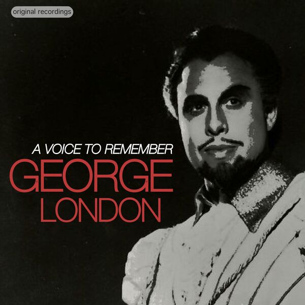 George London - A Voice to Remember George London - A Voice to Remember