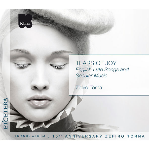 Zefiro Torna - Tears Of Joy / 15th Anniversary Zefiro Torna (English Lute Songs and Secular Music) Zefiro Torna - Tears Of Joy / 15th Anniversary Zefiro Torna (English Lute Songs and Secular Music)