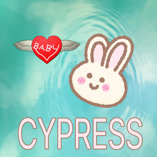 Cypress|A warm baby lullaby that you hear in your mother's stomach Cypress|A warm baby lullaby that you hear in your mother's stomach