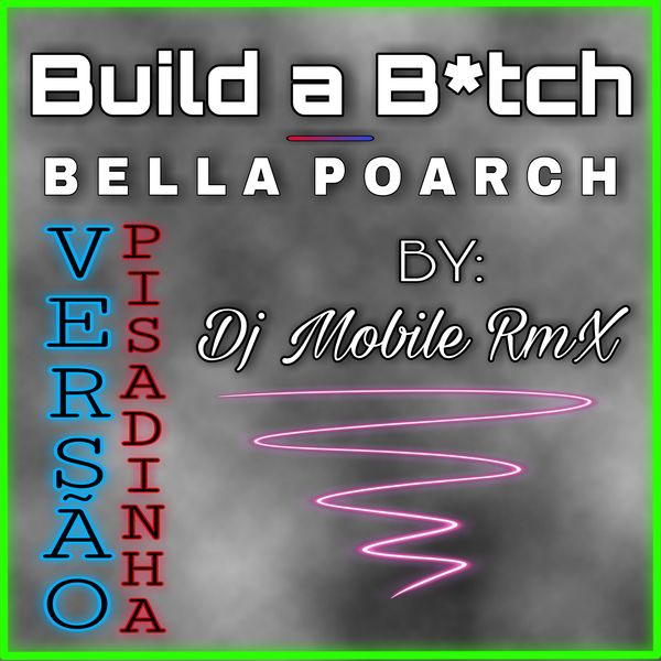 Bella Poarch|Build a Bitch (Remix Pisadinha)