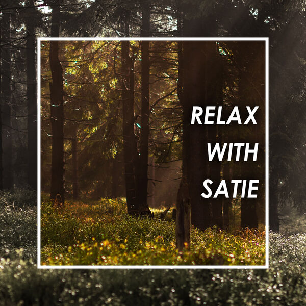 Erik Satie|Relax with Satie