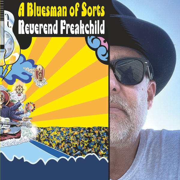 Reverend Freakchild|A Bluesman of Sorts Reverend Freakchild|A Bluesman of Sorts