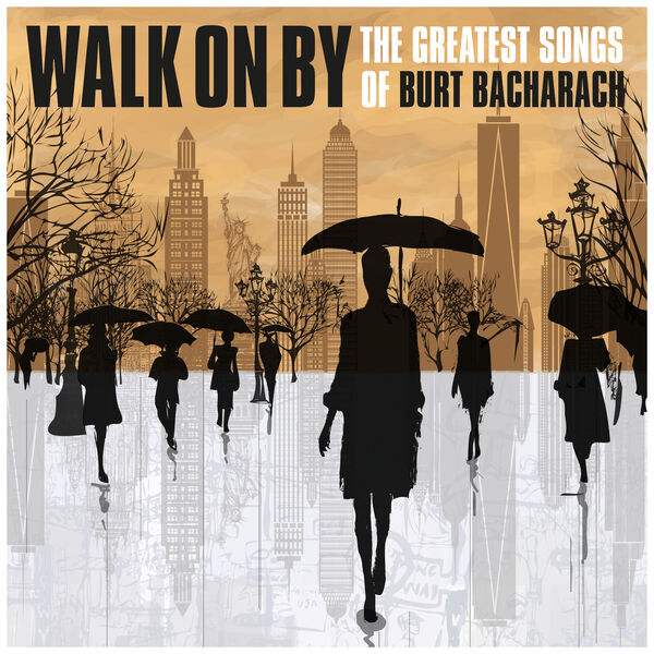 Various Artists|Walk on By: The Greatest Songs of Burt Bacharach Various Artists|Walk on By: The Greatest Songs of Burt Bacharach