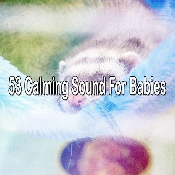 Relajacion del Mar - 53 Calming Sound for Babies Relajacion del Mar - 53 Calming Sound for Babies