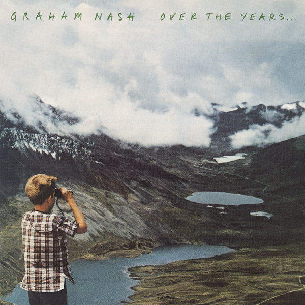 Graham Nash - Over The Years... Graham Nash - Over The Years...