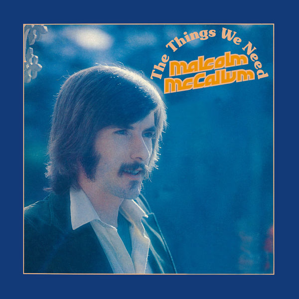 Malcolm McCallum - The Things We Need Malcolm McCallum - The Things We Need