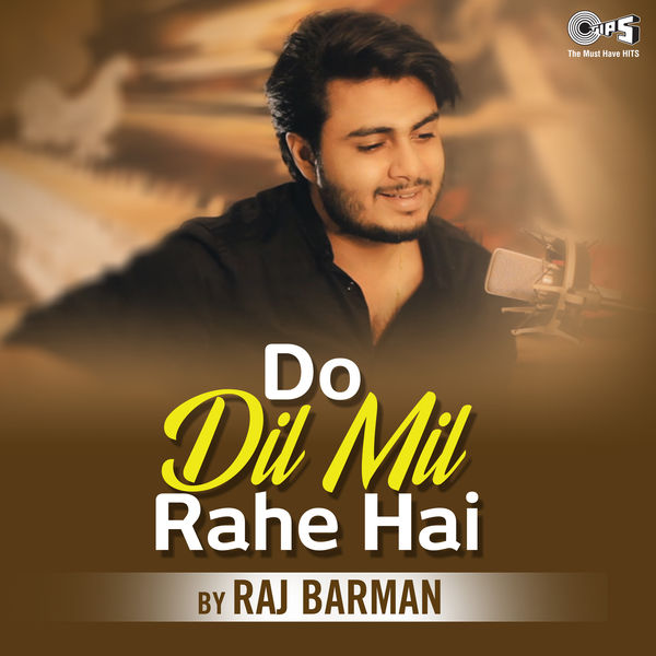 Raj Burman - Do Dil Mil Rahe Hain Raj Burman - Do Dil Mil Rahe Hain