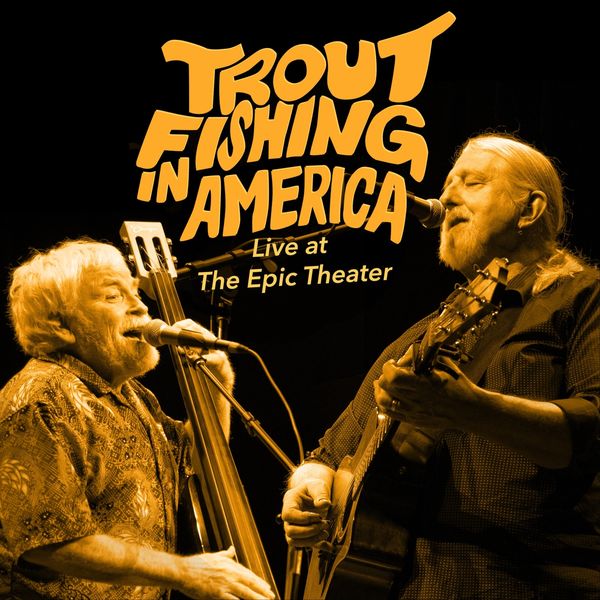 Live at the Epic Theater, Trout Fishing In America Qobuz
