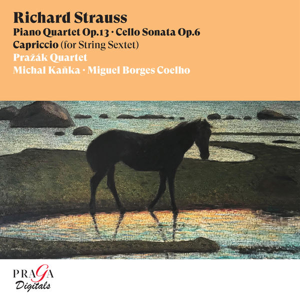 Prazak Quartet|Richard Strauss: Piano Quartet, Cello Sonata, Capriccio (String Sextet) Prazak Quartet|Richard Strauss: Piano Quartet, Cello Sonata, Capriccio (String Sextet)