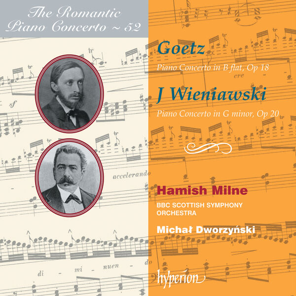 Hamish Milne|Goetz & J. Wieniawski: Piano Concertos (Hyperion Romantic Piano Concerto 52)