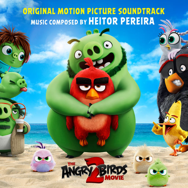 Heitor Pereira - Angry Birds 2 (Original Motion Picture Soundtrack) Heitor Pereira - Angry Birds 2 (Original Motion Picture Soundtrack)