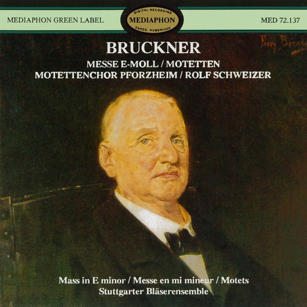 Motettenchor Pforzheim - Bruckner: Mass No. 2 in E Minor and Motets Motettenchor Pforzheim - Bruckner: Mass No. 2 in E Minor and Motets
