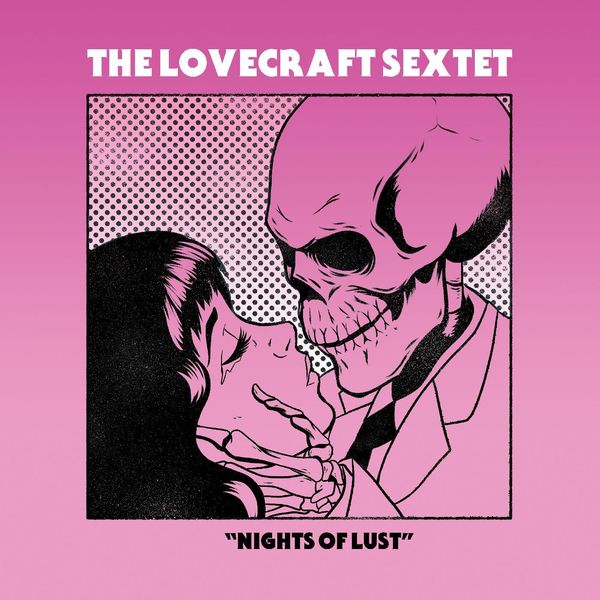 The Lovecraft Sextet|Nights Of Lust The Lovecraft Sextet|Nights Of Lust