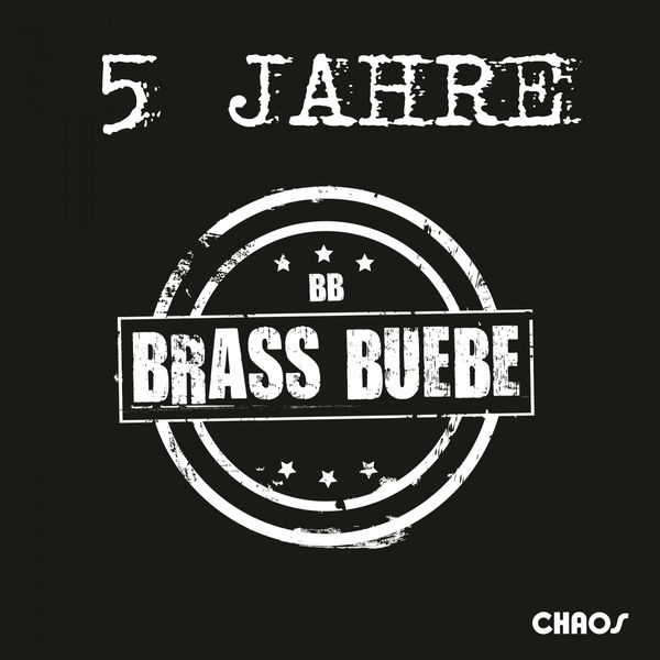 Brass Buebe - 5 Jahre Brass Buebe - 5 Jahre