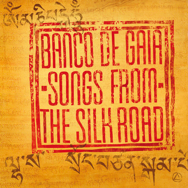 Banco De Gaia - Songs from the Silk Road Banco De Gaia - Songs from the Silk Road