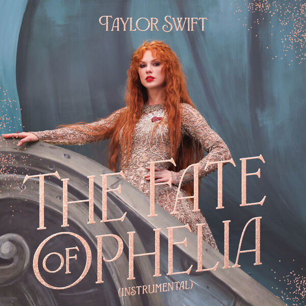 The Fate of Ophelia (Instrumental), Taylor Swift - Qobuz