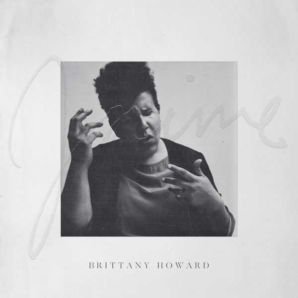 Brittany Howard|Jaime Brittany Howard|Jaime