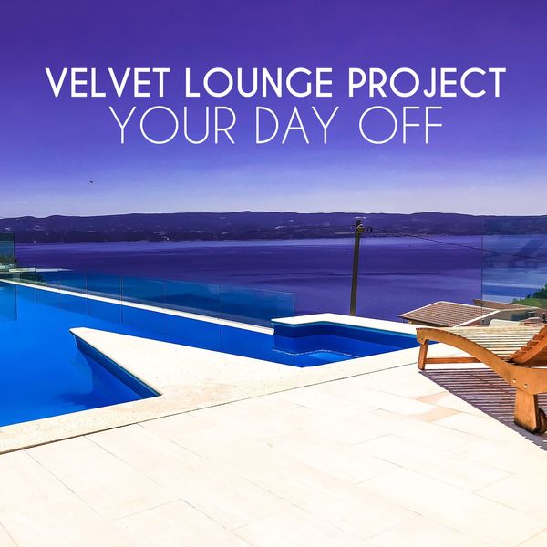 Velvet Lounge Project|Your Day Off Velvet Lounge Project|Your Day Off