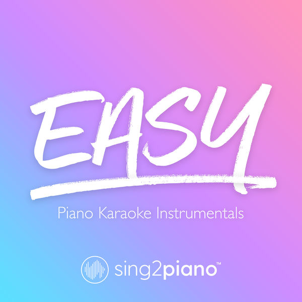 Sing2Piano|Easy (Piano Karaoke Instrumentals)