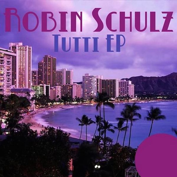 Robin Schulz - Tutti EP Robin Schulz - Tutti EP