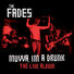 The Fades Muvva, I'm a Drunk: The Live Album
