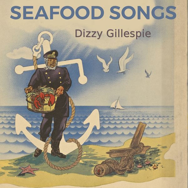 Dizzy Gillespie - Seafood Songs Dizzy Gillespie - Seafood Songs