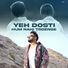 Rahul Jain Yeh Dosti Hum Nahi Todenge