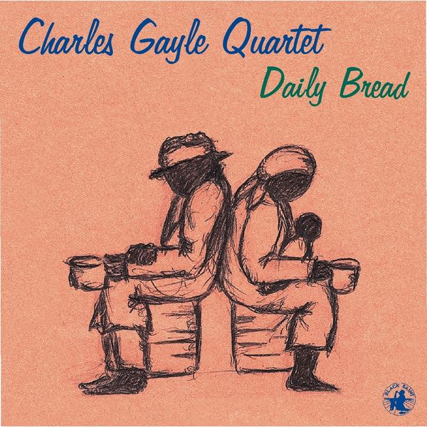 Charles Gayle Quartet|Daily Bread