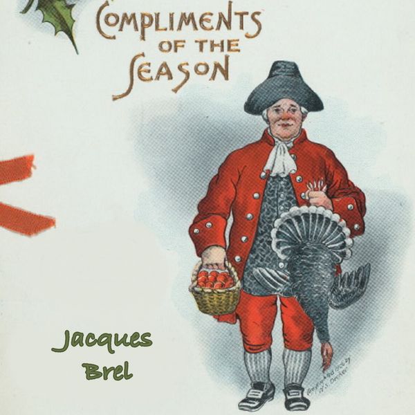 Jacques Brel - Compliments of the Season Jacques Brel - Compliments of the Season