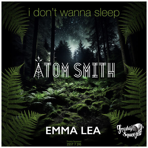 Atom Smith|I Don't Wanna Sleep Atom Smith|I Don't Wanna Sleep