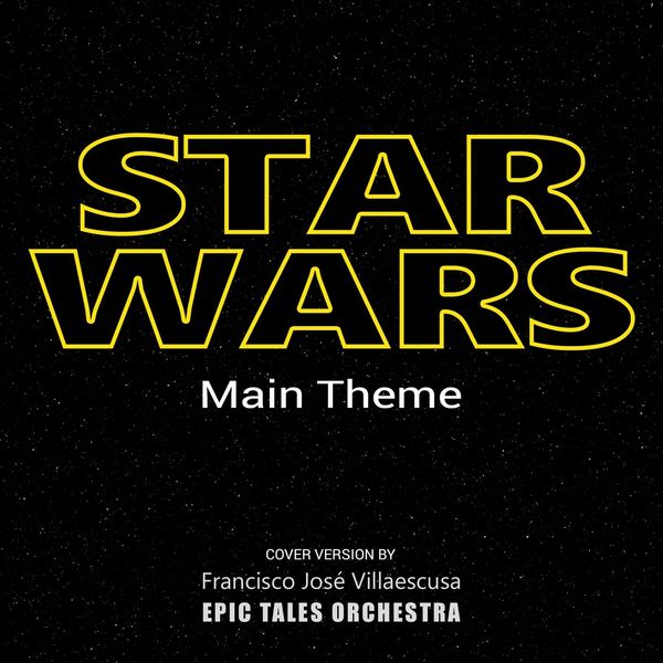 Francisco José Villaescusa - Star Wars Main Theme Francisco José Villaescusa - Star Wars Main Theme